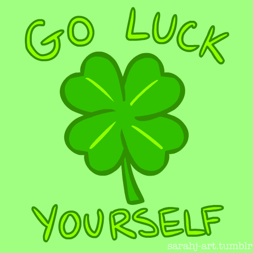 175350-Go-Luck-Yourself.gif