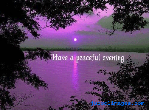 Have-A-Peaceful-Evening-Good-Evening-Wishes-Image[1].gif
