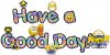 haveagoodday.gif.jpg