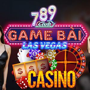 789Club – Thiên Đường Casino Trực Tuyến Uy Tín Hàng Đầu Việt Nam!