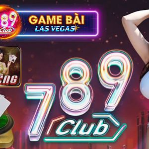 789Club – Cổng Game Bài Đổi Thưởng Uy Tín, Thắng Lớn Mỗi Ngày!