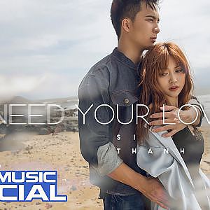 I Need Your Love | Sĩ Thanh | Official MV | Nhạc trẻ hay mới nhất - YouTube