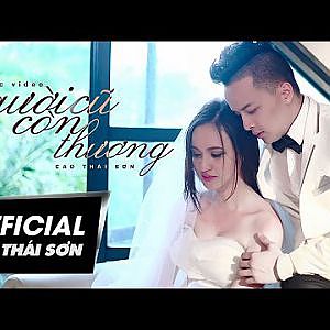 Cao Thái Sơn - Người Cũ Còn Thương (4K Official MV) - YouTube