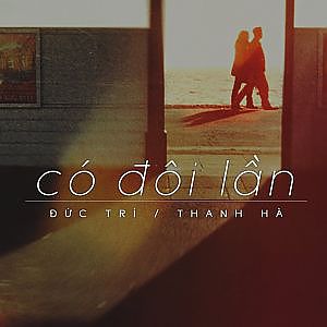 || Có Đôi Lần ||