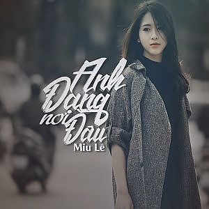 Anh Đang Nơi Đâu - Miu Lê [Video Lyric HD] - YouTube