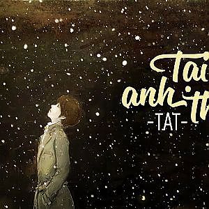Tại Anh Thôi! | TAT | Lyric Video - YouTube