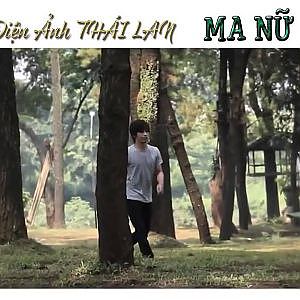 Phim kinh di Thái Lan thuyet minh MA NỮ RẮN - YouTube