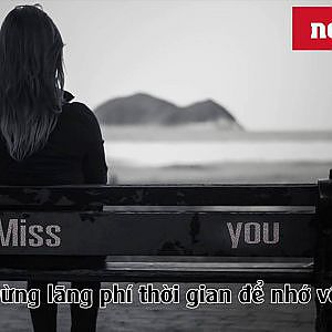 [Tâm Sự] Đừng lãng phí thời gian để nhớ về người cũ - YouTube