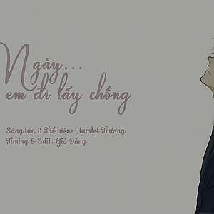 [Lyrics] Ngày Em Đi Lấy Chồng - Hamlet Trương - YouTube