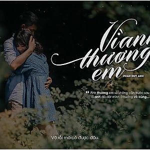 Vì Anh Thương Em - Phan Duy Anh [ Lyrics video ] - YouTube