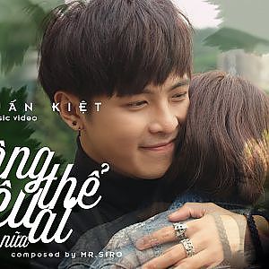 Không Thể Yêu Ai Được Nữa