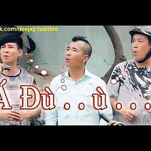 Lý Hải - Á Đù Remix - DJ Tuấn Tèo - YouTube